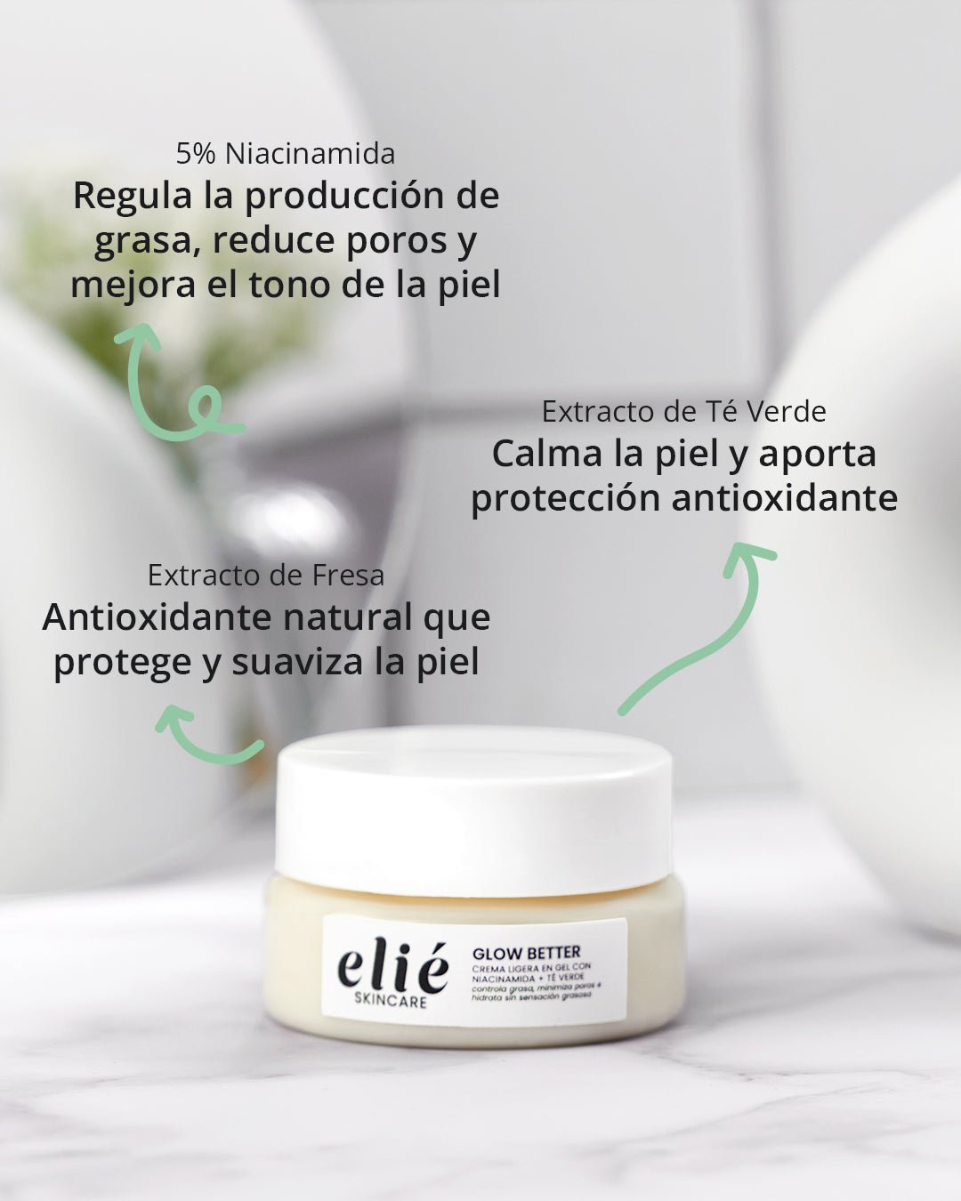 Glow Better - Crema Ligera en Gel con 5% Niacinamida + Té Verde - Elié Skincare